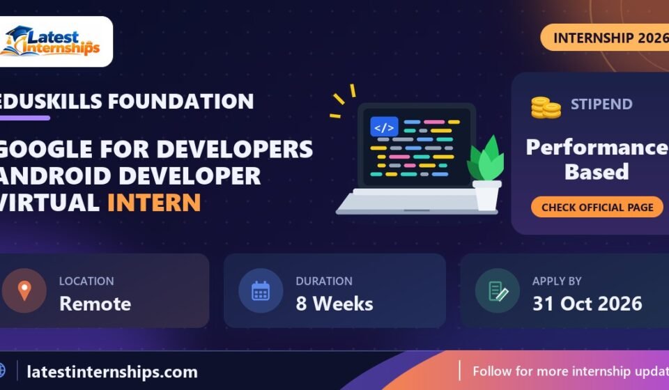 EduSkills Foundation Google for Developers Android Developer Virtual internship banner with stipend, location, duration and last date